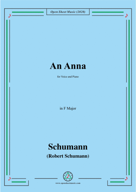 Schumann-An Anna,in F Major,for Voice and Piano (arr. MSM)