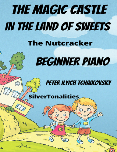 The Magic Castle in the Land of the Sweets Nutcracker Beginner Piano Standard Notation (arr. SilverTonalities)
