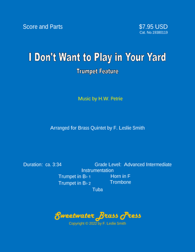 I Don’t Want to Play in Your Yard:  Trumpet Feature (arr. F. Leslie Smith)