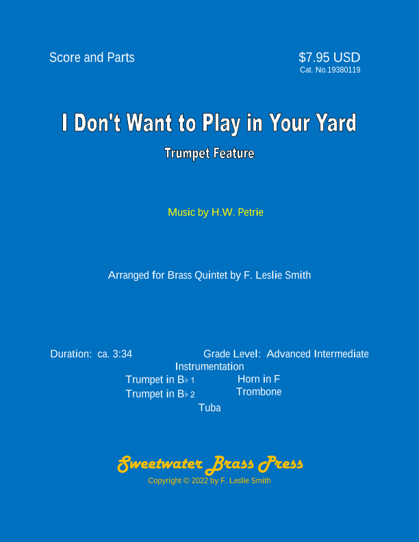 I Don’t Want to Play in Your Yard:  Trumpet Feature (arr. F. Leslie Smith)