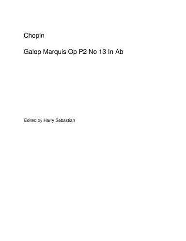 Chopin- Galop Marquis Op P2 No 13 In Ab( Short Page) (arr. Harry Sebastian)