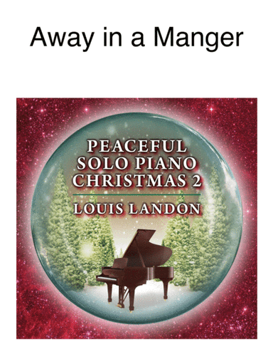 Away in a Manger - Traditional Christmas - Louis Landon - Solo Piano (arr. Louis Landon)