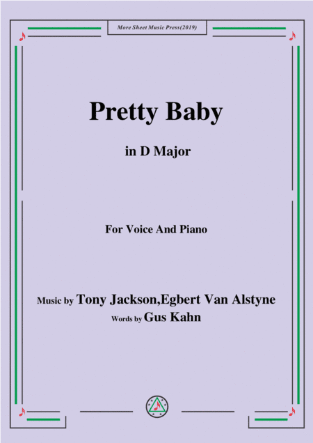 Tony Jackson,Egbert Van Alstyne-Pretty Baby,in D Major,for Voice&Piano (arr. MSM)