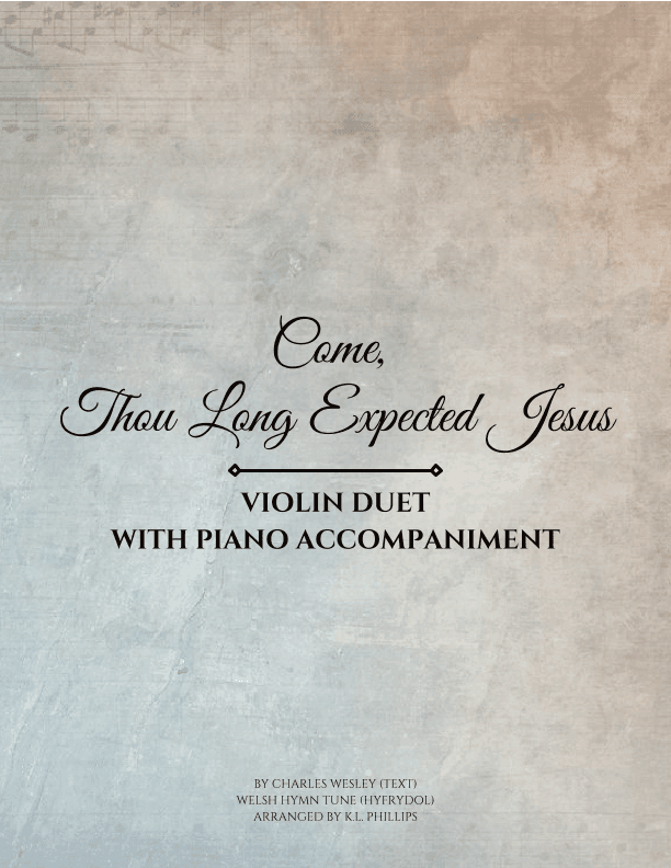 Come, Thou Long Expected Jesus - Violin Duet with Piano Accompaniment (arr. K.L. Phillips)