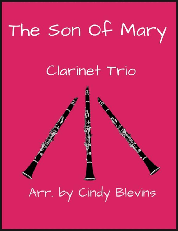 The Son of Mary, for Clarinet Trio (arr. Cindy Blevins)