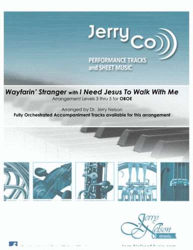 Wayfarin Stranger with I Need Jesus...  (Arrangements Level 3-5 for OBOE + Written Acc) (arr. Dr Jerry Nelson)