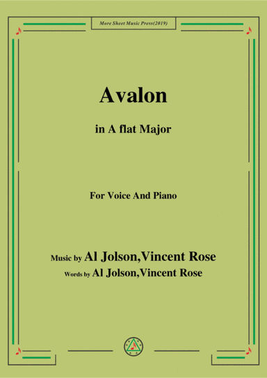 Al Jolson,Vincent Rose-Avalon,in A flat Majo,for Voice&Piano (arr. MSM)