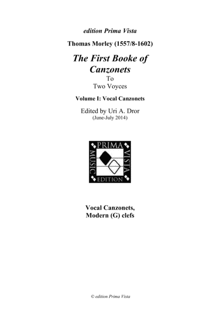 Morely Th., The First Booke of Canzonets for two Voyces, Vocal Canzonets, Modern Clefs (arr. Uri A. Dror - edition Prima Vista)