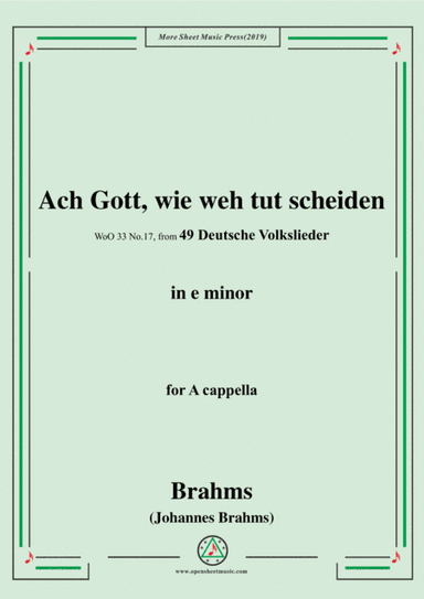 Brahms-Ach Gott,wie weh tut scheiden,WoO 33 No.17,from '49 Deutsche Volkslieder,WoO 33',in e minor,f (arr. MSM)