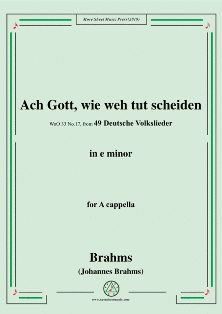 Brahms-Ach Gott,wie weh tut scheiden,WoO 33 No.17,from '49 Deutsche Volkslieder,WoO 33',in e minor,f (arr. MSM)