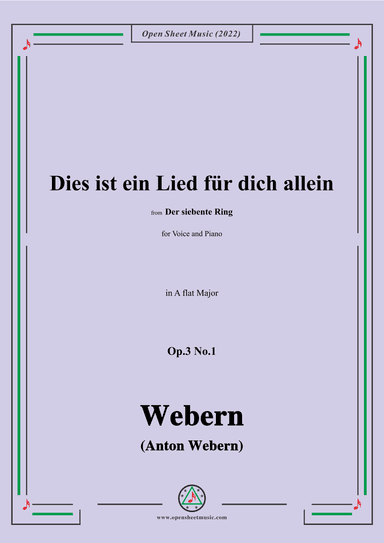 Webern-Dies ist ein Lied fur dich allein,Op.3 No.1,in A flat Major (arr. OSM Press)