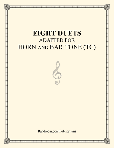 EIGHT DUETS ADAPTED FOR HORN AND BARITONE (TC) (arr. Brian Harris)