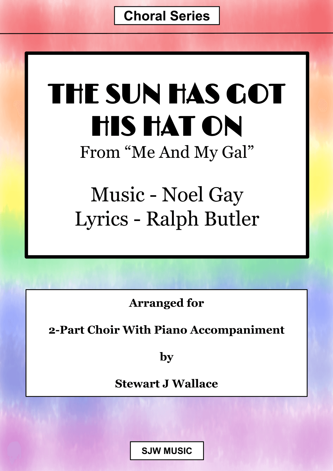 The Sun Has Got His Hat On (he's Coming Out Today) (arr. Stewart J Wallace)