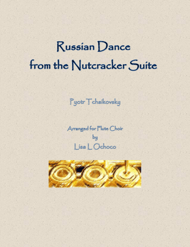 Russian Dance from the Nutcracker Suite for Flute Choir (arr. Lisa L Ochoco)