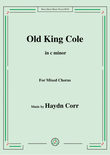 Haydn Corri-Old King Cole,in c minor,for Mixed Chorus (arr. MSM)