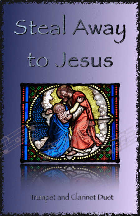 Steal Away to Jesus, Gospel Song for Trumpet and Clarinet Duet (arr. David McKeown)