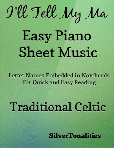I'll Tell My Ma Easy Piano Sheet Music (arr. SilverTonalities)