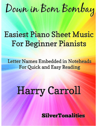 Down In Bom Bombay Easiest Piano Sheet Music for Beginner Pianists (arr. SilverTonalities)