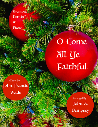O Come All Ye Faithful (Trio for Trumpet, Horn in F and Piano) (arr. John A. Dempsey)