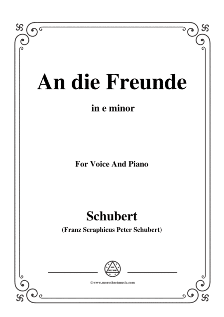 Schubert-An die Freunde(To My Friends),D.654,in e minor,for Voice&Piano (arr. MSM)