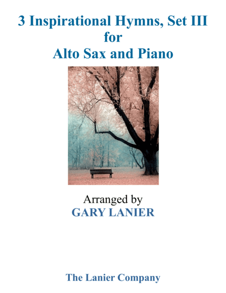 Gary Lanier: 3 INSPIRATIONAL HYMNS, Set III (Duets for Alto Sax & Piano) (arr. Gary Lanier)