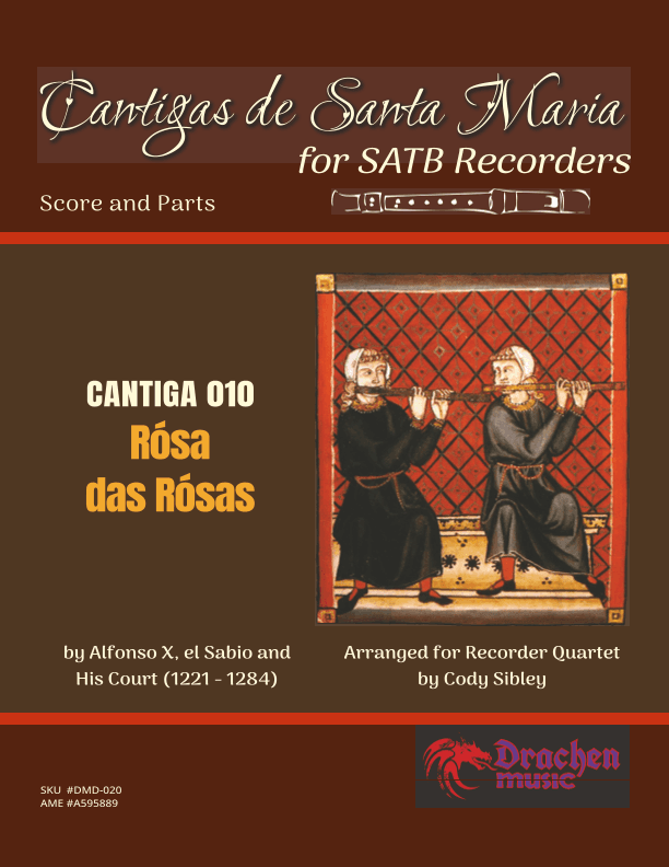 Cantigas de Santa Maria 010 Rósa das Rósas (arr. Cody Sibley)
