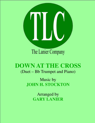 DOWN AT THE CROSS (Duet – Bb Trumpet and Piano/Score and Parts) (arr. Gary Lanier)