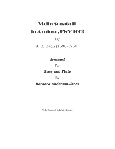 Violin Sonata II in A minor, BWV 1003 (Flute and Bass) (arr. Barbara Anderson-Jones)