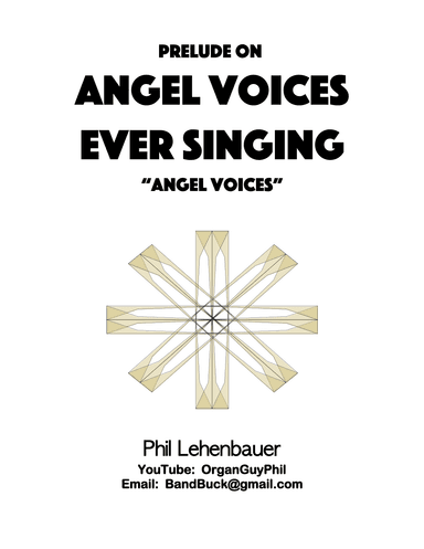 Angel Voices Ever Singing (Angel Voices) organ work by Phil Lehenbauer (arr. Phil Lehenbauer)