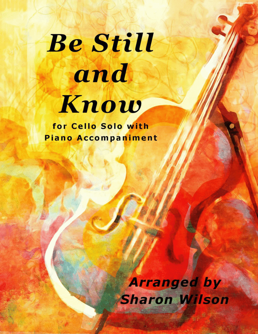 Be Still and Know (Easy Cello Solo with Piano Accompaniment) (arr. Sharon Wilson)