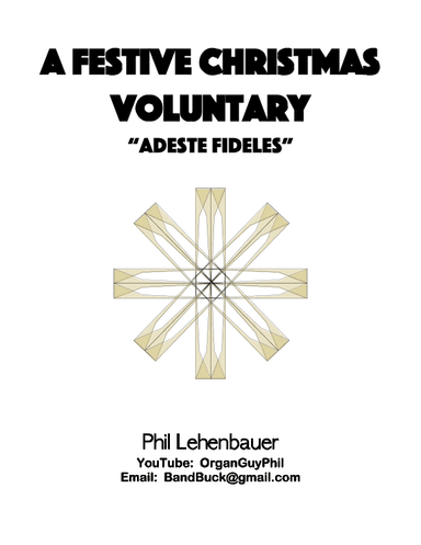 A Festive Christmas Voluntary (Adeste Fideles), organ work by Phil Lehenbauer (arr. Phil Lehenbauer)