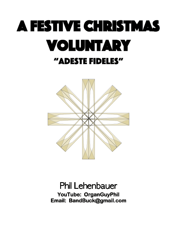 A Festive Christmas Voluntary (Adeste Fideles), organ work by Phil Lehenbauer (arr. Phil Lehenbauer)