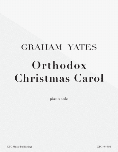 Orthodox Christmas Carol (arr. Graham Yates)