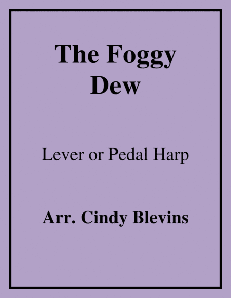 The Foggy Dew, for lever or pedal harp (arr. Cindy Blevins)