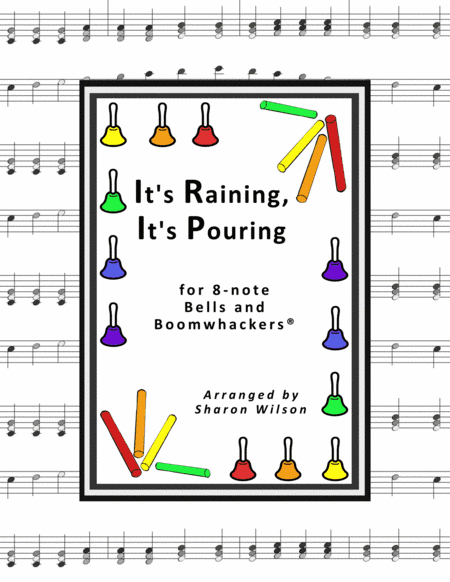 It's Raining, It's Pouring (for 8-note Bells and Boomwhackers with Black and White Notes) (arr. Sharon Wilson)
