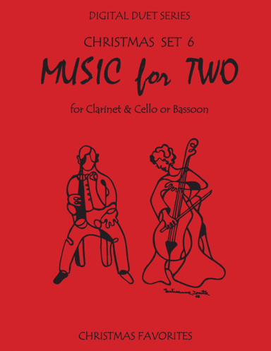 Christmas Duets for Clarinet & Cello or Clarinet & Bassoon- Set 6 - Music for Two (arr. Daniel Kelley)