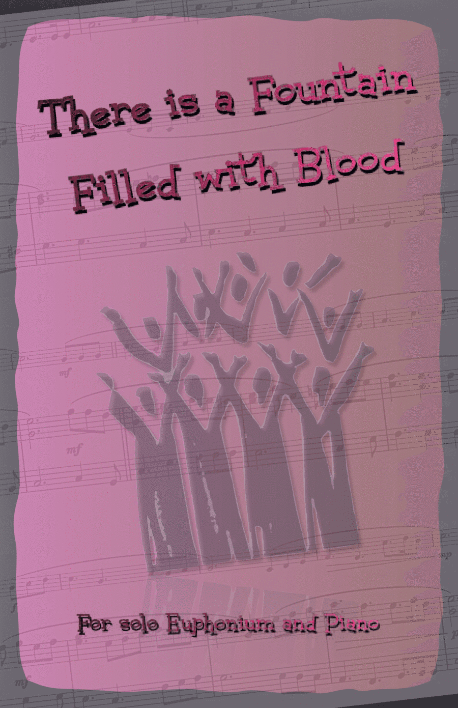 There is a Fountain Filled with Blood, Gospel Hymn for Euphonium and Piano (arr. David McKeown)