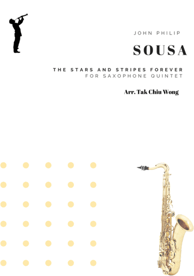 The Star and Stripes Forever March arranged for Saxophone Quintet SAATB (arr. Tak Chiu Wong)