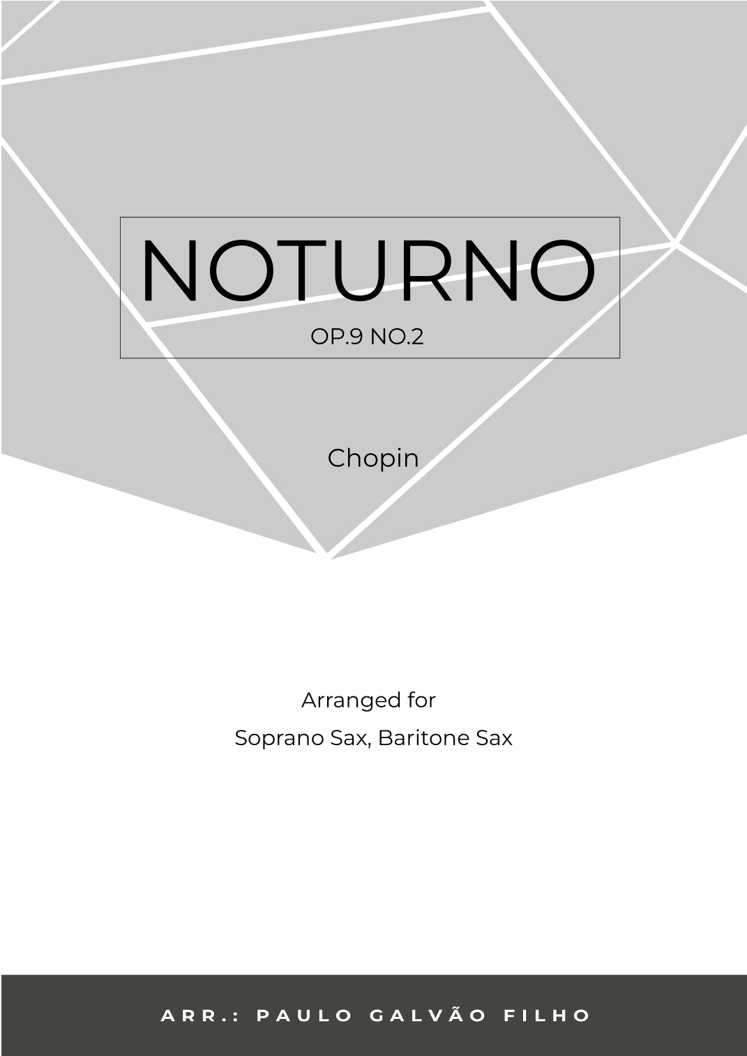 NOTURNO OP.9 NO.2 - CHOPIN - SAX SOPRANO & BARITONE (arr. Paulo Galvão)