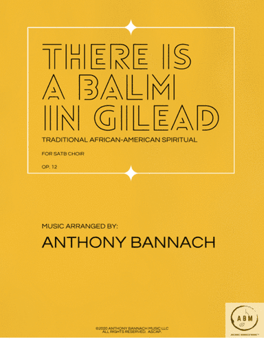 "There is a Balm in Gilead" for SATB Choir (arr. Anthony Bannach)