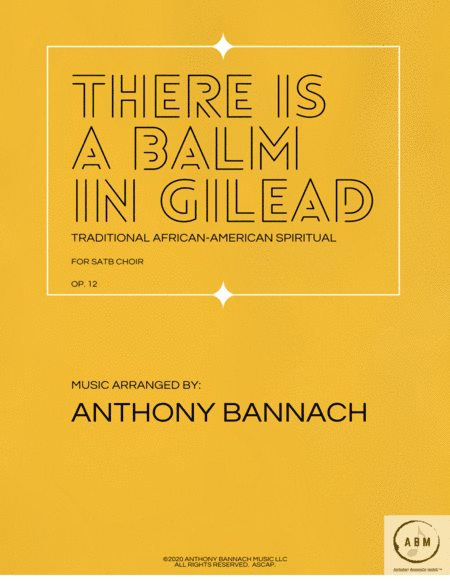 "There is a Balm in Gilead" for SATB Choir (arr. Anthony Bannach)