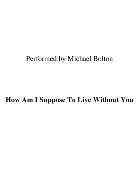 How Am I Supposed To Live Without You (arr. Ronn M)