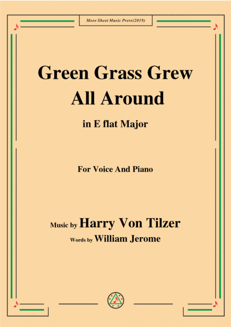 Harry Von Tilzer-Green Grass Grew All Around,in E flat Major,for Voice and Piano (arr. MSM)