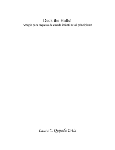 Deck the Halls! Beginning Children String Orchestra, SCORE & PARTS. (arr. Laura C. Quijada Ortíz)