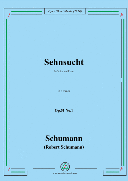 Schumann-Sehnsucht,Op.51 No.1,in c minor,for Voice and Piano (arr. MSM)