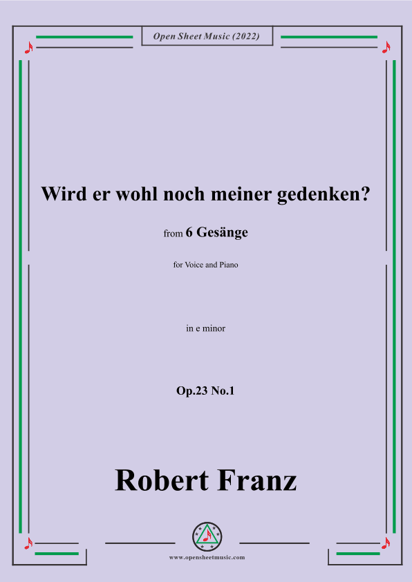 Franz-Wird er wohl noch meiner gedenken?in e minor,Op.23 No.1,for Voice and Piano (arr. OSM Press)