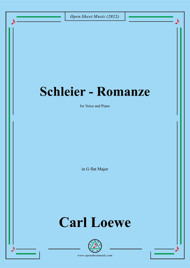 Loewe-Schleier-Romanze,in G flat Major,for Voice and Piano (arr. OSM Press)