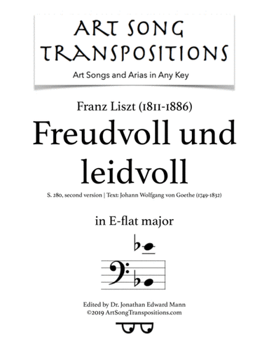 LISZT: Freudvoll und leidvoll, S. 280 (second version, transposed to E-flat major, bass clef) (arr. ArtSongTranspositions.com)