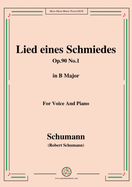 Schumann-Lied eines Schmiedes,Op.90 No.1,in B Major,for Voice&Piano (arr. MSM)