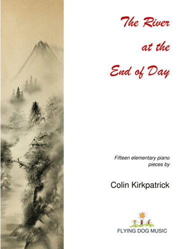 The River at the End of Day (Fifteen easy piano pieces)